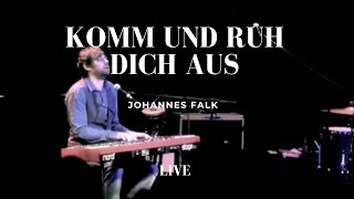 Johannes Falk  Komm und ruh dich aus  live [upl. by Aeresed]