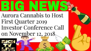 Aurora Cannabis ACB to Host First Quarter 2019 Investor Conference Call on November 12 2018 [upl. by Amluz]