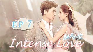 【ENG SUB】Intense Love EP7——Cast Zhang Yuxi  Ding Yuxi【MangoTV English】 [upl. by Bianka]