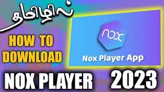 How to Download amp Install Nox Player for PC amp Laptop  Windows 7 8 10 11  Noxplayer Emulator Tamil [upl. by Agamemnon]