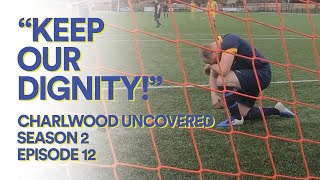 Charlwood Uncovered S2E12  quotKeep our dignityquot [upl. by Ahsinelg381]