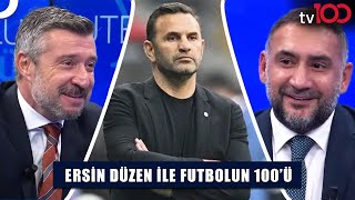 Okan Buruk Röportajının Perde Arkası  Ersin Düzen ile Futbolun 100ü Tek Parça [upl. by Belvia]