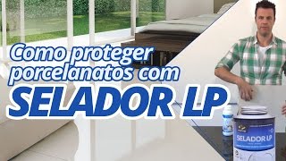 Como proteger porcelanatos com Selador LP [upl. by Eidarb764]