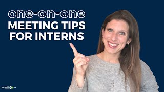 Internship Tips  How to Prepare for a 11 Meeting with Your Manager [upl. by Diandra746]