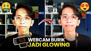 Tutorial Cara Setting Webcam BURIK jadi GLOWING  Cocok untuk Webcam Low Bujet  PRISM Lens [upl. by Anigger]