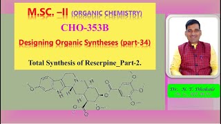 L34MSc Org ChemTotal Synthesis of ReserpinePart2 [upl. by Jeannine]