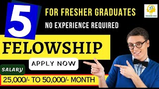 6 Fellowship अभी एप्लाई करें  25 हज़ार से 50 हज़ार तक Salary  Graduate with No Experience [upl. by Leinehtan975]