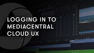 MediaCentral Quick Tips — Logging in to MediaCentral  Cloud UX [upl. by Aliak]