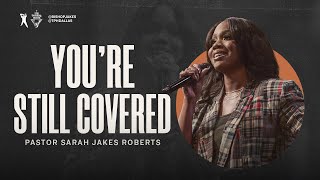 Youre Still Covered  Pastor Sarah Jakes Roberts [upl. by Holman22]