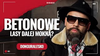 DonGuralesko Betonowe lasy dalej moknÄ… [upl. by Rainger]