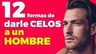 12 formas de darle celos a un hombre cómo ponerlo celoso y que se quede contigo [upl. by Anitsua]