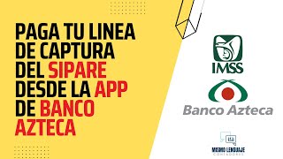 Como pagar SIPARE IMSS en Banco Azteca [upl. by Auod927]