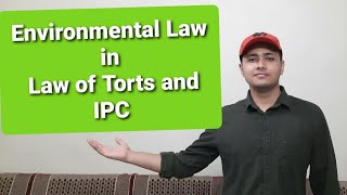 Environmental Laws in Law of Torts and IPC  Environmental remedies under Torts and IPC [upl. by Tirreg]