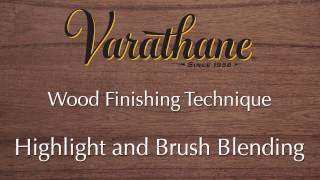 Varathane Wood Finishing Technique  Highlight and Brush Blending [upl. by Olag]