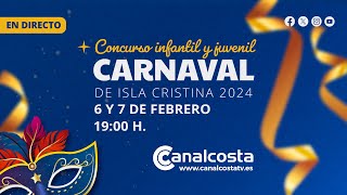 EN DIRECTO  SEGUNDO DÍA DEL CONCURSO INFANTIL Y JUVENIL CARNAVAL ISLA CRISTINA 2024 [upl. by Erdnassac]