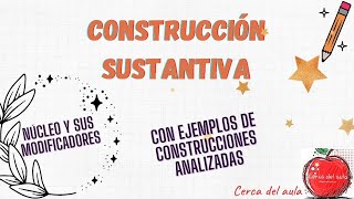 Construcción sustantiva núcleo y sus modificadores [upl. by Adnyl]