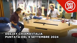 Deejay Chiama Italia  Puntata del 9 settembre 2024 [upl. by Martinic]