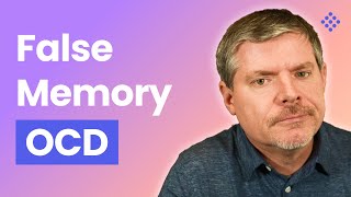 What Is False Memory OCD and How Is It Treated [upl. by Sucramrej511]