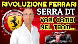 RIVOLUZIONE FERRARI SERRA NUOVO DT E DIVERSI CAMBI NEL TEAM 💥 [upl. by Nnylharas707]