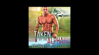 Taken by the Alpha Audiobook by Georgette St Clair [upl. by Gibrian205]