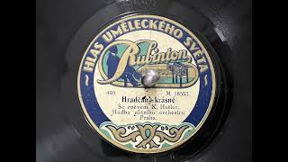 Hradčany krásné K Hašler RUBINTON 78rpm [upl. by Naneek]