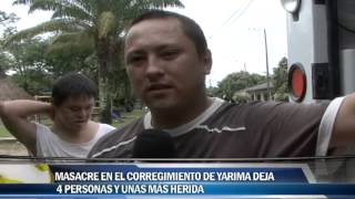 Masacre en el Corregimiento de Yarima deja 4 Personas y 1 más herida [upl. by Bill288]