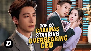 Top 20 Chinese Drama With Overbearing CEO Surely Melt Your Heart [upl. by Eniruam]