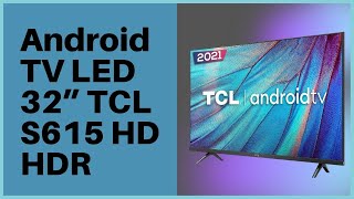 Android TV LED 32 TCL S615 Vale A pena É boa Review e Análise [upl. by Gay]