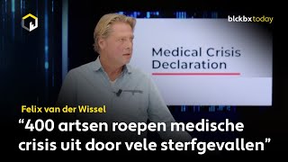 Felix van der Wissel quot400 artsen roepen medische crisis uit door vele sterfgevallenquot [upl. by Iramohs]