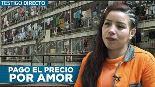 Este Error Destruyo Su Vida Por Completo Por Amor Termino En La Cárcel De Mujeres  Testigo Directo [upl. by Ellinej107]