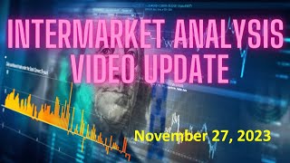 Stock Market InterMarket Analysis Update For Monday November 27 2023 [upl. by Aikat]