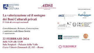 La valorizzazione ed il sostegno dei Beni Culturali privati  1° Ciclo di convegni nazionali [upl. by Renrut]