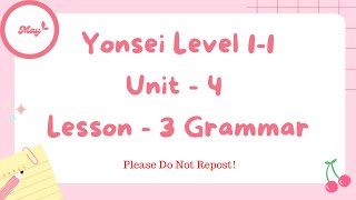 Yonsei Level 11 Unit  4 Lesson  3 Grammar [upl. by Anide]