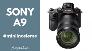 Mini İnceleme  Sony a9 Özellikleri [upl. by Nivahb]