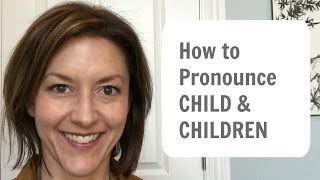 How to Pronounce CHILD🧍 amp CHILDREN 👫  American English Pronunciation Lesson [upl. by Annavas]