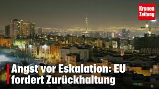 Nach Angriff auf Iran Angst vor Eskalation EU fordert Zurückhaltung  kronetv NEWS [upl. by Nydia]