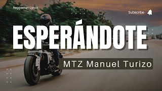 Esperándote  MTZ Manuel Turizo LetraReggaeton Lyrics [upl. by Maice]