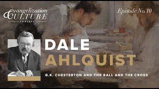 Ep 10  Dale Ahlquist  G K Chestertons The Ball amp the Cross [upl. by Nebe588]