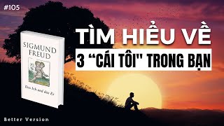 Tìm hiểu 3 quotcái tôiquot trong bạn  Sách Cái Tôi Và Cái Nó  Sigmund Freud [upl. by Nirro306]