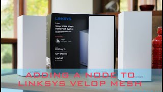 Adding a node to Linksys Velop WiFi Mesh system [upl. by Debera906]