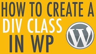 How to Write your Own Div Classes in WordPress [upl. by Harikahs]