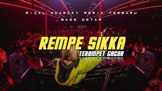 PARTY REMPE SIKKA X BUNDA YETI 🌴 RIZAL NHARCKY REMIX 2024 [upl. by Birck]