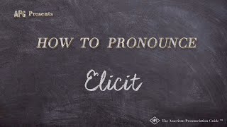 How to Pronounce Elicit Real Life Examples [upl. by Tini912]