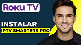 Cómo Instalar IPTV Smarters Pro En Roku TV 2024 [upl. by Arolf]