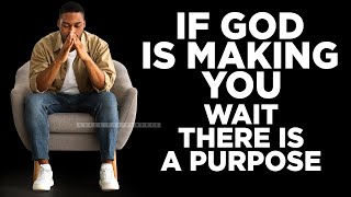 YOU NEED TO WAIT  God Is Working Behind The Scenes [upl. by Trinette210]