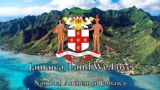 National Anthem Jamaica  Jamaica Land We Love [upl. by Cairns]