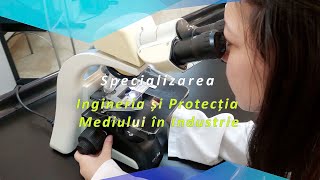 Specializarea Ingineria si Protecția Mediului în Industrie [upl. by Jr235]