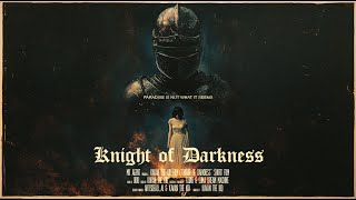 Knight of Darkness  Short Film [upl. by Spector]