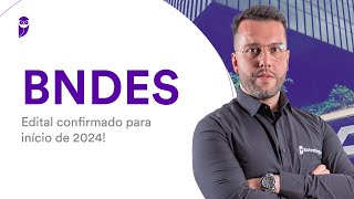 Concurso BNDES  Edital confirmado para início de 2024 [upl. by Anestassia]