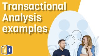 Transactional Analysis examples [upl. by Leugim]